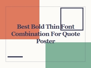 Bold and Thin Font Combinations for Quote Posters