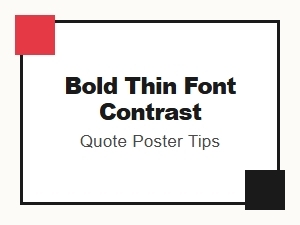 Bold and Thin Font Contrast Tips for Quote Posters