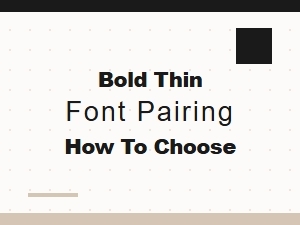 How to Choose Bold and Thin Font Pairings