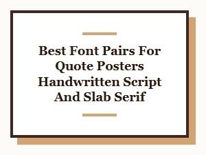 Best Font Pairs for Quote Posters: Handwritten Script and Slab Serif