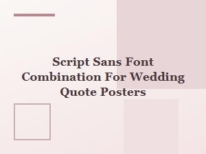 Script Sans Font Combinations for Wedding Quote Posters