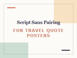 Script & Sans Pairing for Travel Quote Posters