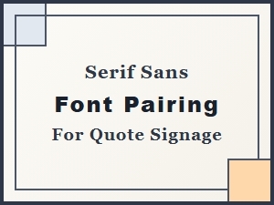 Serif and Sans Font Pairing for Quote Signs