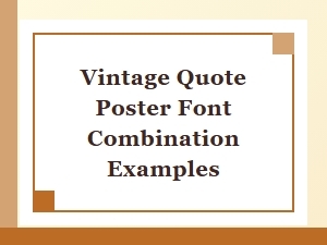 Font Combination Examples for Vintage Quote Posters