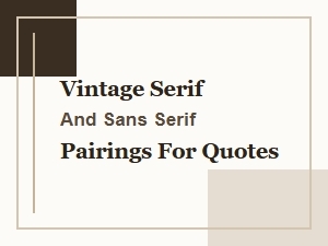 Pairing Vintage Serif and Sans Serif in Quotes